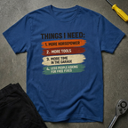 Things I Need T-Shirt