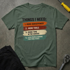 Things I Need T-Shirt