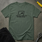 Old Pic Of Me T-Shirt