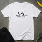 Old Pic Of Me T-Shirt