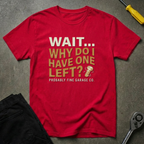 Wait..Why One Left T-Shirt