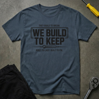 We Build To T-Shirt