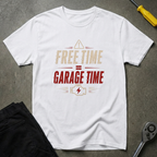 Free Time = Garage T-Shirt