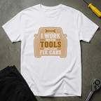 I Also Fix T-Shirt