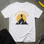 Work Hard. T-Shirt