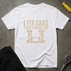 I Fix Cars T-Shirt