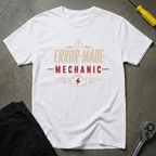 Error-Made Mechanic T-Shirt